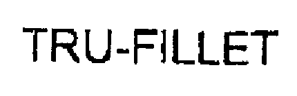 TRU-FILLET