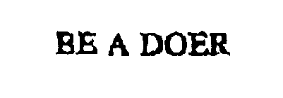 BE A DOER