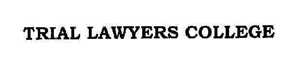 TRIAL LAWYERS COLLEGE
