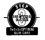 STEP 3 CUSTOM CARE 1+2+3=OPTIMAL GUM CARE