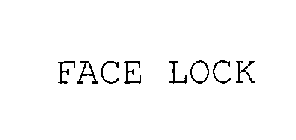 FACE LOCK