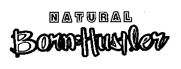 NATURAL BORN HUSTLER