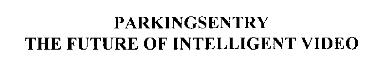 PARKINGSENTRY THE FUTURE OF INTELLIGENT VIDEO