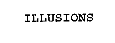 ILLUSIONS