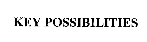 KEY POSSIBILITIES