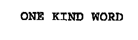 ONE KIND WORD