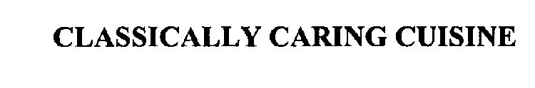 CLASSICALLY CARING CUISINE