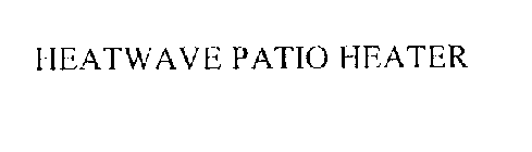 HEATWAVE PATIO HEATER