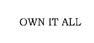 OWN IT ALL