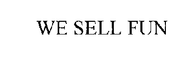 WE SELL FUN
