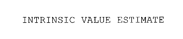 INTRINSIC VALUE ESTIMATE