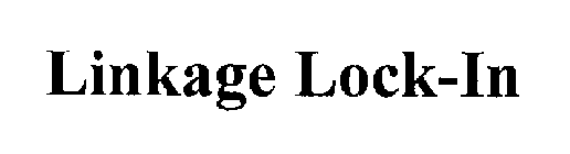 LINKAGE LOCK-IN