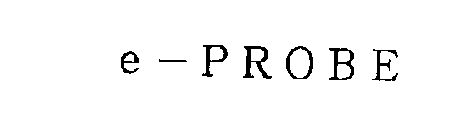 E - PROBE