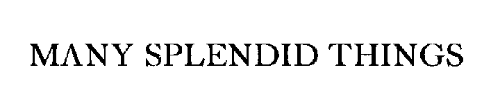 MANY SPLENDID THINGS