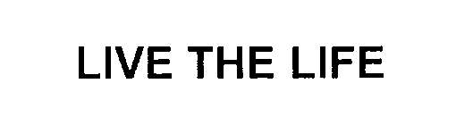 LIVE THE LIFE
