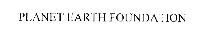 PLANET EARTH FOUNDATION