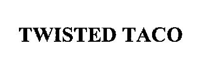 TWISTED TACO