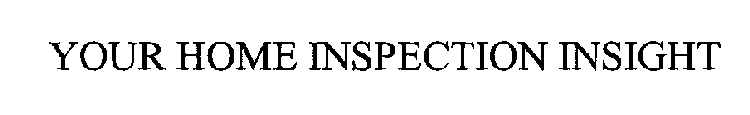 YOUR HOME INSPECTION INSIGHT