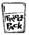 FRIDGE PACK