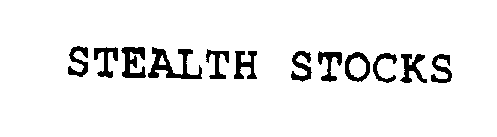 STEALTH STOCKS