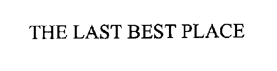 THE LAST BEST PLACE