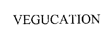 VEGUCATION