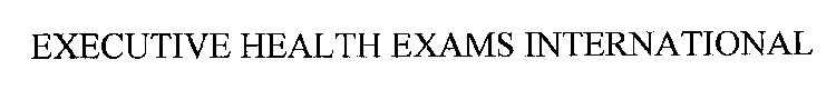 EXECUTIVE HEALTH EXAMS INTERNATIONAL