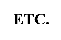 ETC.