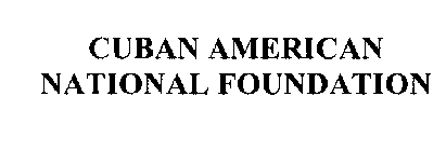 CUBAN AMERICAN NATIONAL FOUNDATION