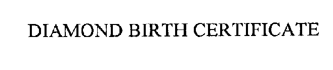 DIAMOND BIRTH CERTIFICATE