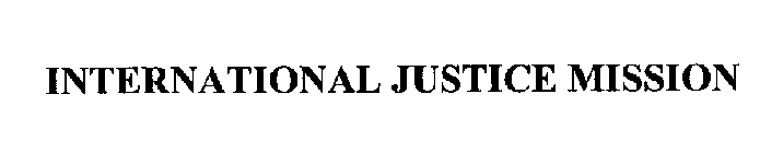 INTERNATIONAL JUSTICE MISSION