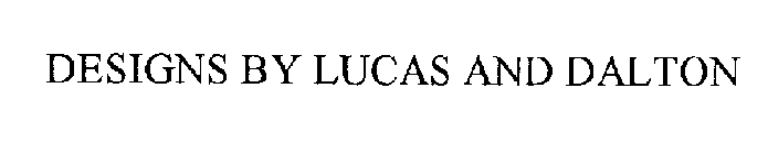 DESIGNS BY LUCAS AND DALTON