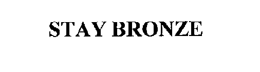 STAY BRONZE