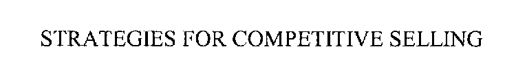 STRATEGIES FOR COMPETITIVE SELLING