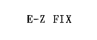 E-Z FIX