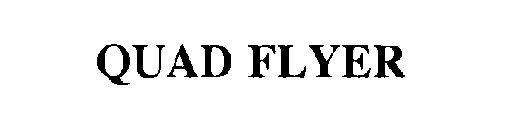 QUAD FLYER