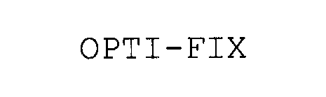 OPTI-FIX