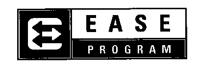 E EASE PROGRAM