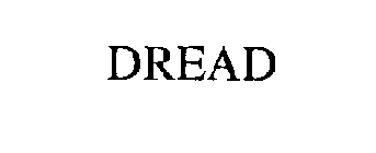 DREAD