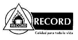 RECORD CALIDAD PARA TODA LA VIDA