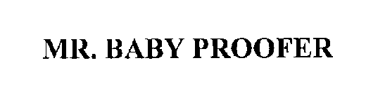 MR. BABY PROOFER