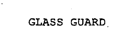 GLASS GUARD