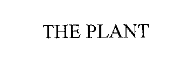 THE PLANT