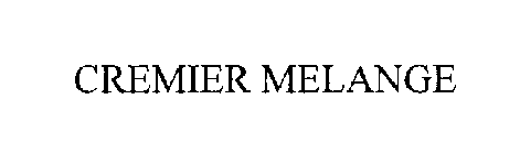 CREMIER MELANGE