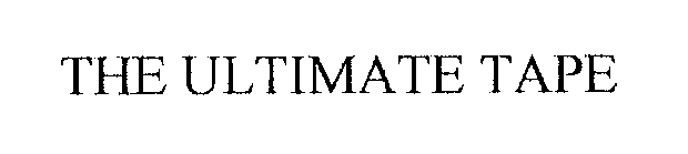 THE ULTIMATE TAPE