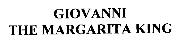 GIOVANNI THE MARGARITA KING