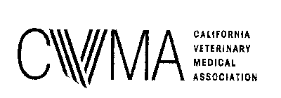 CVMA CALIFORNIA VETERINARY MEDICAL ASSOCIATION