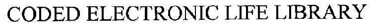 CODED ELECTRONIC LIFE LIBRARY