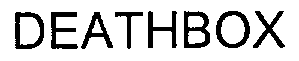 DEATHBOX