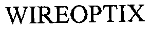 WIREOPTIX